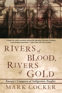 'Rivers of Blood, Rivers of Gold: Europe's Conquest of Indigenous Peoples'
