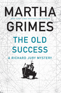The Old Success (Richard Jury Mystery (25))