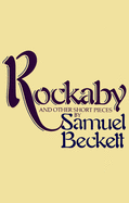Rockabye and Other Short Pieces (Beckett, Samuel)