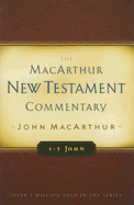 1-3 John: MacArthur New Testament Commentary (MacArthur New Testament Commentary Series)