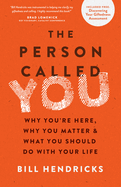'The Person Called You: Why You're Here, Why You Matter & What You Should Do with Your Life'