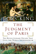The Judgment of Paris: The Revolutionary Decade Th