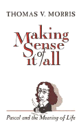 Making Sense of It All: Pascal and the Meaning of Life