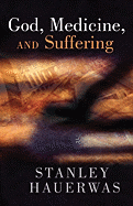 'God, Medicine, and Suffering'