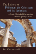 'The Letters to Philemon, the Colossians, and the Ephesians: A Socio-Rhetorical Commentary on the Captivity Epistles'