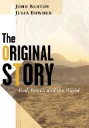 'The Original Story: God, Israel, and the World'