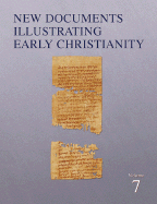 New Documents Illustrating Early Christianity, 7: A Review of the Greek Inscriptions and Papyri Published in 1982-83