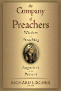 'The Company of Preachers: Wisdom on Preaching, Augustine to the Present'