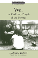 We, the Ordinary People of the Streets (Ressourcement: Retrieval & Renewal in Catholic Thought) (RESSOURCEMENT: RETRIEVAL AND RENEWAL IN CATHOLIC THOUGHT)
