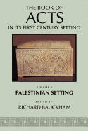 The Book of Acts in Its Palestinian Setting (The Book of Acts in Its First Century Setting)