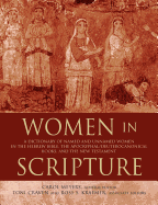 'Women in Scripture: A Dictionary of Named and Unnamed Women in the Hebrew Bible, the Apocryphal/Deuterocanonical Books, and the New Testam'