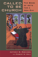 Called to Be Church: The Book of Acts for a New Day