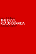 'The Devil Reads Derrida and Other Essays on the University, the Church, Politics, and the Arts'