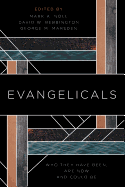 'Evangelicals: Who They Have Been, Are Now, and Could Be'