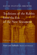 'Traditions of the Rabbis from the Era of the New Testament, Volume 2A: Feasts and Sabbaths'