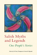 Salish Myths and Legends: One People's Stories (Native Literatures of the Americas and Indigenous World Literatures)