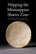 Mapping the Mississippian Shatter Zone: The Colonial Indian Slave Trade and Regional Instability in the American South