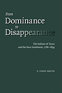 'From Dominance to Disappearance: The Indians of Texas and the Near Southwest, 1786-1859'