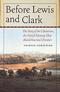 'Before Lewis and Clark: The Story of the Chouteaus, the French Dynasty That Ruled America's Frontier'