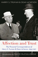 'Affection and Trust: The Personal Correspondence of Harry S. Truman and Dean Acheson, 1953-1971'