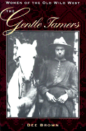 The Gentle Tamers: Women of the Old Wild West