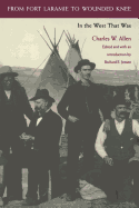 From Fort Laramie to Wounded Knee: In the West That Was