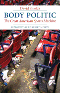 Body Politic: The Great American Sports Machine