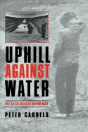 Uphill against Water: The Great Dakota Water War (Our Sustainable Future)