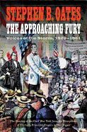 'The Approaching Fury: Voices of the Storm, 1820-1861'