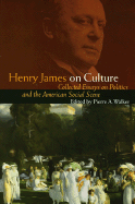 Henry James on Culture: Collected Essays on Polit