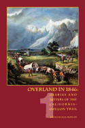 'Overland in 1846, Volume 1: Diaries and Letters of the California-Oregon Trail'