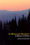In Mountain Shadows: A History of Idaho