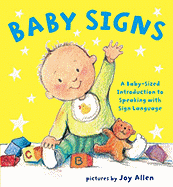 Baby Signs: A Baby-Sized Introduction to Speaking