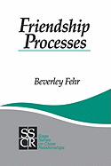 Friendship Processes (SAGE Series on Close Relationships)