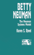 Betty Neuman: The Neuman Systems Model (Notes on Nursing Theories)