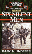 Six Silent Men...Book Three: 101st LRP / Rangers