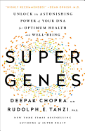 Super Genes: Unlock the Astonishing Power of Your