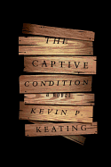 The Captive Condition: A Novel