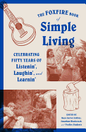 The Foxfire Book of Simple Living