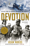 Devotion: An Epic Story of Heroism, Friendship, a