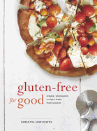 'Gluten-Free for Good: Simple, Wholesome Recipes Made from Scratch: A Cookbook'