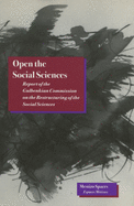 Open the Social Sciences: Report of the Gulbenkian Commission on the Restructuring of the Social Sciences (Mestizo Spaces / Espaces M├â┬⌐tiss├â┬⌐s)