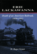 'Erie Lackawanna: The Death of an American Railroad, 1938-1992'