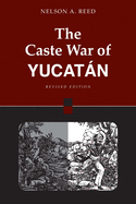 The Caste War of Yucat???n: Revised Edition