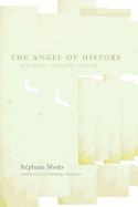'The Angel of History: Rosenzweig, Benjamin, Scholem'