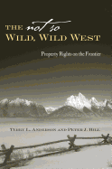 'The Not So Wild, Wild West: Property Rights on the Frontier'