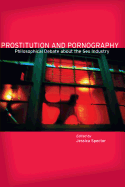 Prostitution and Pornography: Philosophical Debate about the Sex Industry