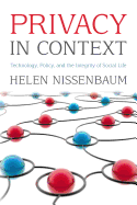 'Privacy in Context: Technology, Policy, and the Integrity of Social Life'