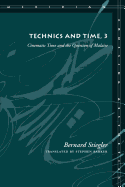 'Technics and Time, 3: Cinematic Time and the Question of Malaise'