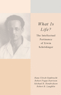 <I>What Is Life?</I>: The Intellectual Pertinence of Erwin Schr├â┬╢dinger